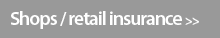 Shops / retail insurance